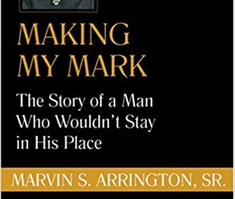 Making My Mark: The Story of a Man Who Wouldn't Stay in His Place